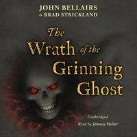 Wrath of the Grinning Ghost - John Bellairs - audiobook