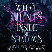 What Hunts Inside the Shadows - Harper L. Woods - audiobook