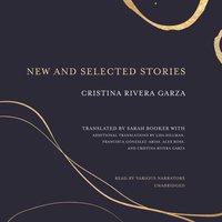 New and Selected Stories - Cristina Rivera Garza - audiobook
