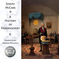 History of Freemasonry - Joseph McCabe - audiobook