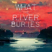 What the River Buries - Rocky Hirajeta - audiobook
