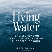 Living Water - DeHaan Peter DeHaan - audiobook