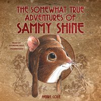 Somewhat True Adventures of Sammy Shine - Henry Cole - audiobook