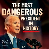 Most Dangerous President in History - Nick Adams - audiobook