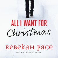 All I Want for Christmas - Rebekah Pace - audiobook