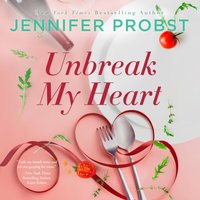 Unbreak My Heart - Jennifer Probst - audiobook