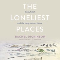 Loneliest Places - Rachel Dickinson - audiobook
