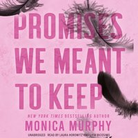 Promises We Meant to Keep - Monica Murphy - audiobook