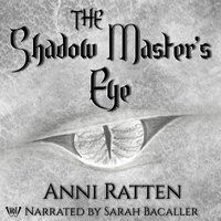 Shadow Master's Eye - Anni Ratten - audiobook