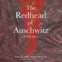 Redhead of Auschwitz - Nechama Birnbaum - audiobook
