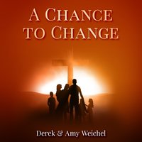 Chance to Change - Weichel Amy Weichel - audiobook