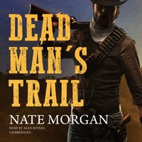 Dead Man's Trail - Nate Morgan - audiobook