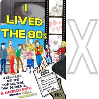 I Lived the 80s - B Harrison Smith - audiobook