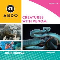 Creatures with Venom - Julie Murray - audiobook