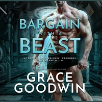 Bargain With a Beast - Grace Goodwin - audiobook