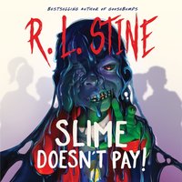 Slime Doesn't Pay! - R. L. Stine - audiobook