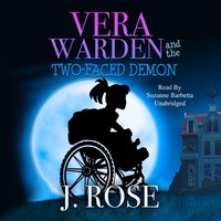 Vera Warden and the Two-Faced Demon - J. Rose - audiobook