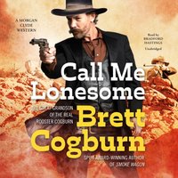 Call Me Lonesome - Brett Cogburn - audiobook