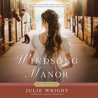 Windsong Manor - Julie Wright - audiobook