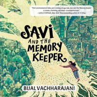 Savi and the Memory Keeper - Bijal Vachharajani - audiobook