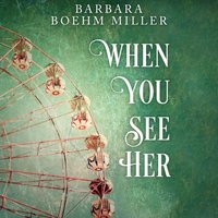 When You See Her - Barbara Boehm Miller - audiobook
