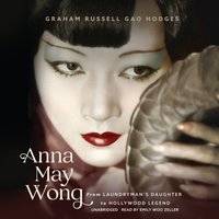 Anna May Wong - Graham Russell Gao Hodges - audiobook