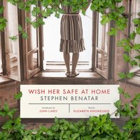 Wish Her Safe at Home - Stephen Benatar - audiobook