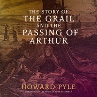 Story of the Grail and the Passing of Arthur - Howard Pyle - audiobook