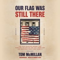 Our Flag Was Still There - Tom McMillan - audiobook