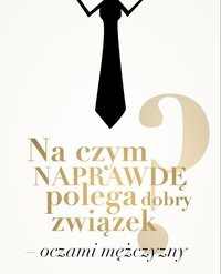 Na czym polega NAPRAWDĘ dobry związek? - oczami mężczyzny - Norbert Ratko - ebook