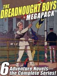 The Dreadnought Boys MEGAPACK® - Captain Wilbur Lawton - ebook