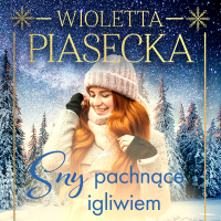 Sny pachnące igliwiem - Wioletta Piasecka - audiobook