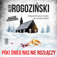 Póki śnieg nas nie rozłączy - Alek Rogoziński - audiobook