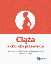 Ciąża a choroby przewlekłe - Justyna Teliga-Czajkowska - ebook