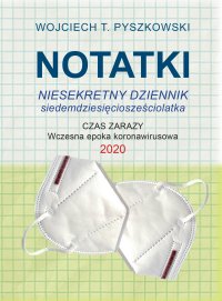 Notatki 2020. Niesekretny dziennik siedemdziesięciosześciolatka - Wojciech T. Pyszkowski - ebook