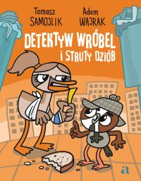 Detektyw Wróbel i struty dziób - Adam Wajrak - ebook