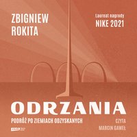 Odrzania. Podróż po Ziemiach Odzyskanych - Zbigniew Rokita - audiobook