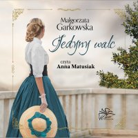 Jedyny walc - Małgorzata Garkowska - audiobook