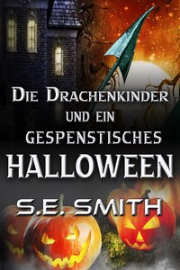 Die Drachenkinder und ein gespenstisches Halloween-Set - S.E. Smith - ebook