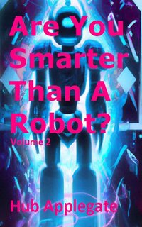 Are You Smarter Than A Robot? - OpenAI - ebook