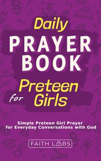 Daily Prayer Book for Preteen Girls - FaithLabs - ebook