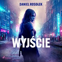 Wyjście - Daniel Rosołek - audiobook