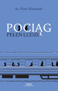 Pociąg pełen ludzi - Piotr Morawski - ebook