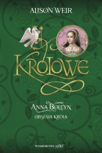 Anna Boleyn. Obsesja króla - Alison Weir - ebook