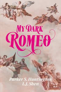 My Dark Romeo - Parker S. Huntington - ebook
