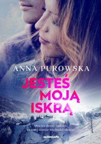 Jesteś moją iskrą - Anna Purowska - ebook