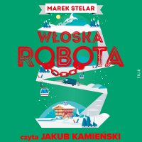 Włoska robota - Marek Stelar - audiobook
