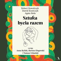 Sztuka bycia razem - Agata Stola - audiobook