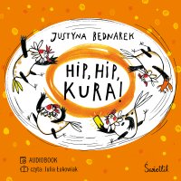Hip, hip, KURA! Tom 3 - Justyna Bednarek - audiobook