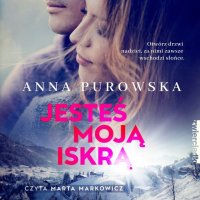 Jesteś moją iskrą - Anna Purowska - audiobook